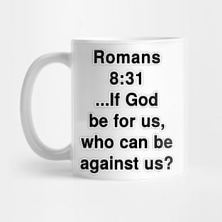 Romans 8:31  King James Version (KJV) Bible Verse Typography Mug